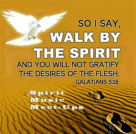 Musicians are to Walk by the Spirit not the Flesh: Spirit - Music-Practicing